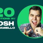 20 Questions with Josh Stramiello