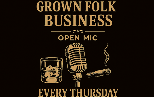 Grown Folks Business: Open Mic