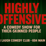 Highly Offensive: A Comedy Show For Thick-Skinned People