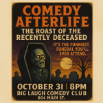 Comedy Afterlife: The Roast of the Recently Deceased