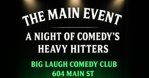 The Main Event: A Night of Comedy’s Heavy Hitters