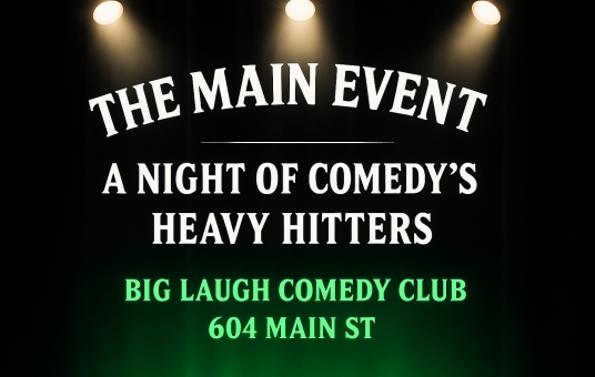 The Main Event: A Night of Comedy’s Heavy Hitters