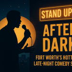 Stand Ups After Dark: Fort Worth’s Hottest Late-Night Comedy Show [Post Christmas Edition]