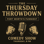 The Thursday Throwdown: Fort Worth’s Funniest