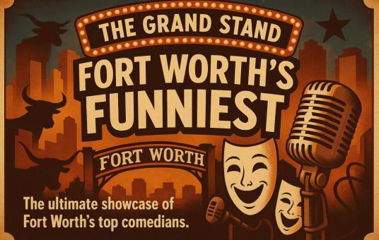 The Grand Stand: Fort Worth’s Funniest Comedy Show