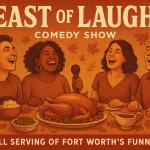 Feast of Laughs: A Full Serving of Fort Worth’s Funniest Comedians
