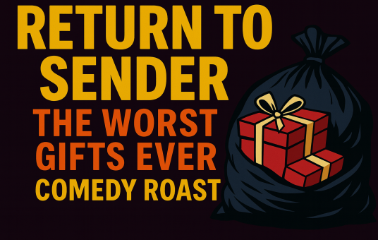 RETURN TO SENDER: The Worst Gifts Ever Comedy Roast