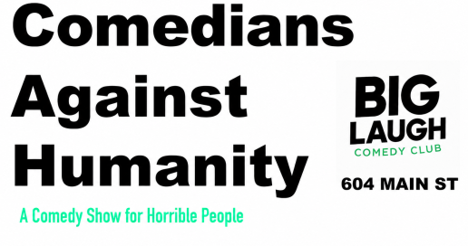 Comedians Against Humanity: A comedy show for horrible people