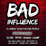 Bad Influence: A Comedy Show For Fun People [Special Event]