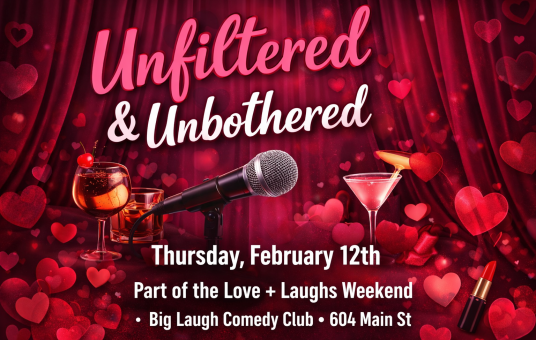Unfiltered and Unbothered: A Galentine's Day Comedy Show