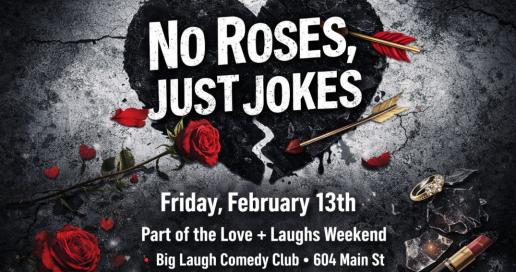 No Roses, Just Jokes [Anti-Valentine's Day Comedy Show]