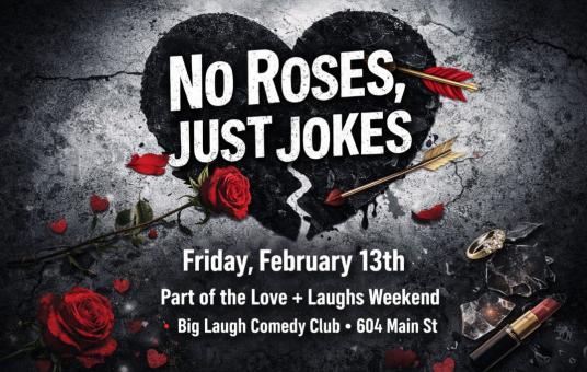 No Roses, Just Jokes [Anti-Valentine's Day Comedy Show]