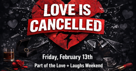 Love Is Cancelled [Anti-Valentine's Day Comedy Show]