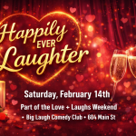Happily Ever Laughter [Valentine's Day Comedy Show]