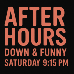 After Hours: Down & Funny