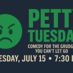 Petty Tuesday: Where Comedy Gets Personal