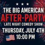 The Big American After-Party: Late Night Comedy Show