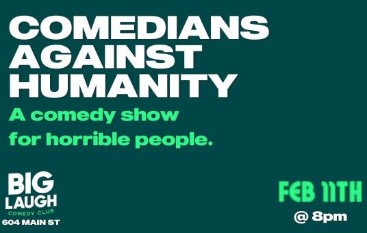 Comedians Against Humanity: A comedy show for horrible people