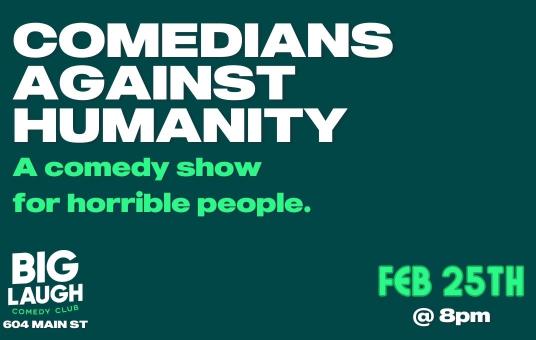 Comedians Against Humanity: A comedy show for horrible people