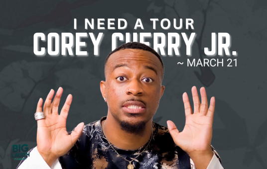 I NEED A TOUR [Corey Cherry Jr.]