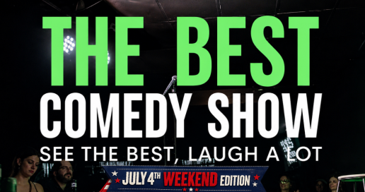 The Best Comedy Show [July 4th Weekend Edition]