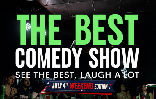 The Best Comedy Show (July 4th Weekend Edition)