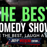 The Best Comedy Show [July 4th Weekend Edition]