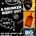 A DRUNKEN NIGHT OUT [A Comedy Show]