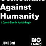 Comedians Against Humanity: A comedy show for horrible people