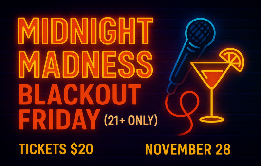 MIDNIGHT MADNESS: Blackout Friday (21+ ONLY)