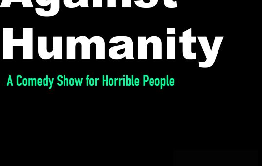 Comedians Against Humanity: A comedy show for horrible people