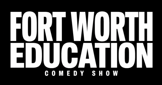 Fort Worth Education Comedy Show