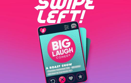 Swipe Left! A Roast Show: Live in Fort Worth
