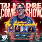 Tu Madre (Mother's Day) Comedy Show