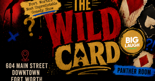 The Wildcard: Fort Worth's Most Unpredictable Comedy Show
