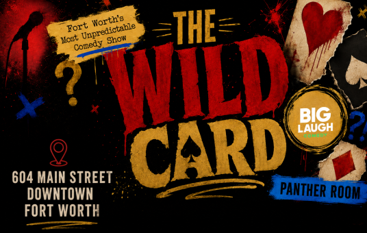 The Wildcard: Fort Worth's Most Unpredictable Comedy Show