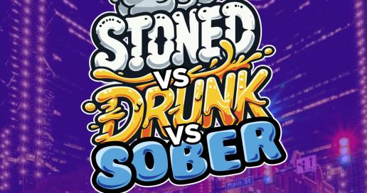 Stoned vs Drunk vs Sober: A Comedy Show with a Twist