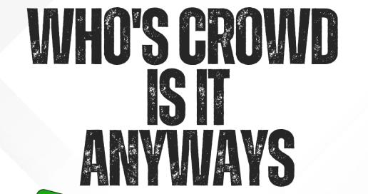 Who's Crowd Is It Anyways?