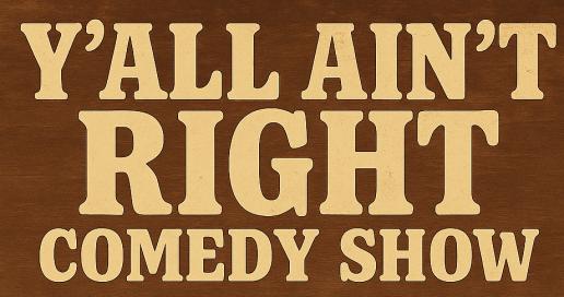 Y’all Ain’t Right: A Wild Night of Unfiltered Comedy [Friday Edition]