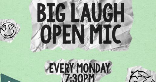 The Big Laugh Open Mic