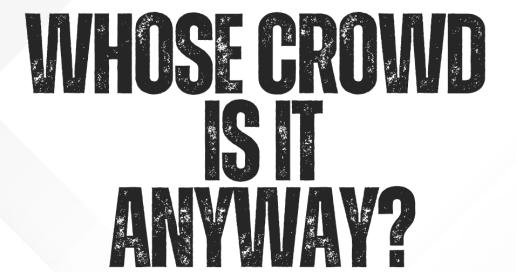 Who's Crowd Is It Anyways?