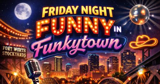 Friday Night Funny in Funkytown
