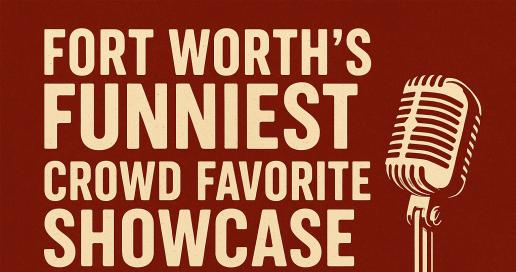  Fort Worth’s Funniest: Crowd Favorite Showcase
