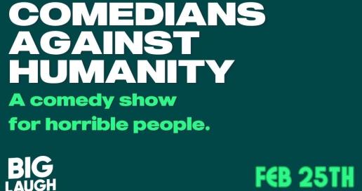 Comedians Against Humanity: A comedy show for horrible people