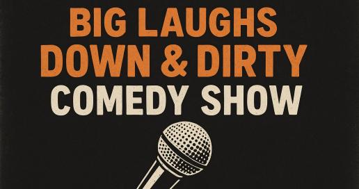 Big Laughs: Down & Dirty Comedy Show [Main Street Art Festival Edition]