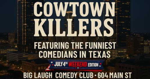 Cowtown Killers [Independence Day Weekend Edition]