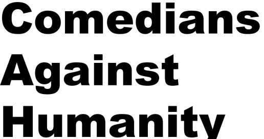 Comedians Against Humanity: A comedy show for horrible people