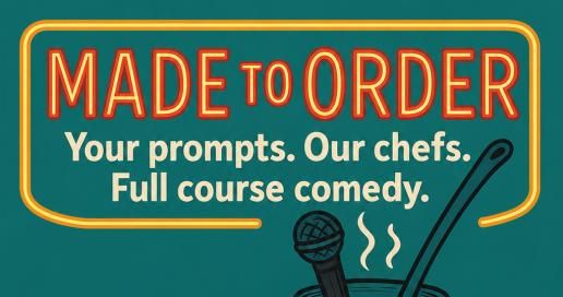 Made to Order (Full Course Comedy)
