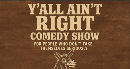 Y’all Ain’t Right: A Wild Night of Unfiltered Comedy [FRIDAY Edition]